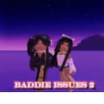 Baddie issues #