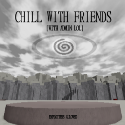 Chill With Friends [FREE ADMIN]