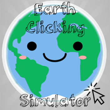 🌎Earth Clicking Simulator (NEW)