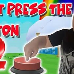 Press The Button! | Đừng nhấn nút!