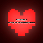 Basically A Group Of Undertale Games