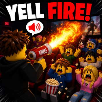 Yell Fire Simulator