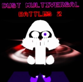 Dust Multiversal Battles 2