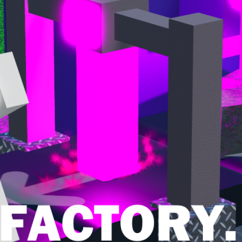 factory. [PRE-ALPHA]