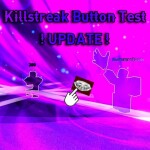 Killstreak Button Test REMASTERED