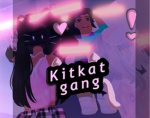 KITKATS GANG~