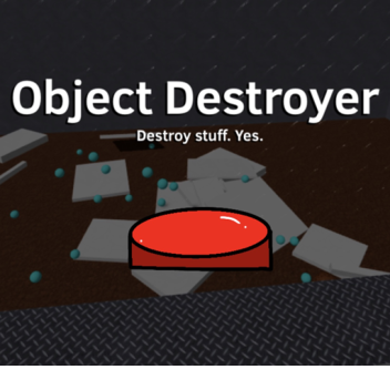 Object Destroyer (Early Beta)