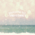 *Vibey games!
