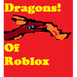 Dragons! Of Roblox! (The game)