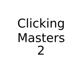 Clicking Masters 2