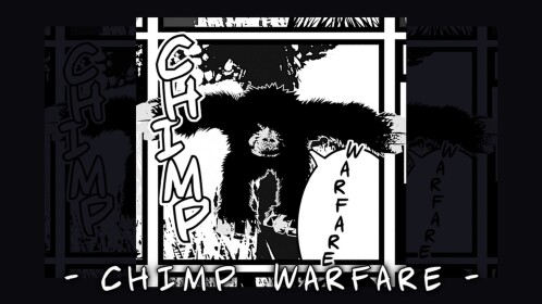 🐵CHIMP WARFARE