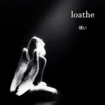loathe 嫌い Group Thumbnail