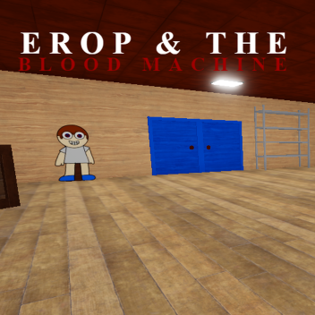 Erop & The Blood Machine