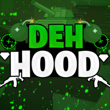 Deh Hood [New Update!]