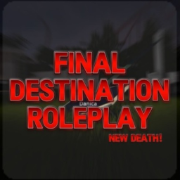 Final Destination [RP]