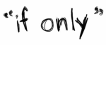 only if i say the word