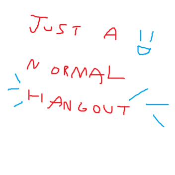 Just A Hangout