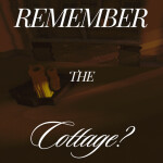 Remember the Cottage?