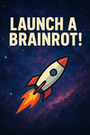 Launch Your Brainrot