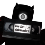 [M.F.D.] Myths For Dummies