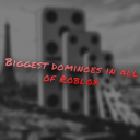 Biggest Domino's in all of Roblox 