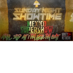 NMW Sunday Night Showtime | Mexico Supershow!
