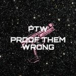 PTW-PROOF THEM WRONG