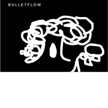 Bullet Flow