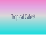 Tropical Café ®