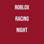 Roblox Racing Night