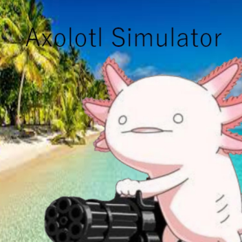 Axolotl Simulator SummerShowtime!