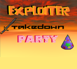 Exploiter Takedown Party (UNOFFICIAL SFOTH GROUP)