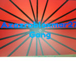 Azazrobloxmar27 Gang