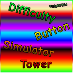 [BACK] Difficulty Button Simulator Tower