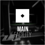 Main Facility