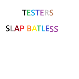 Tester's slap battles