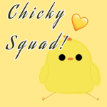 Chicky Squad! <3