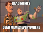 Dead...........memes