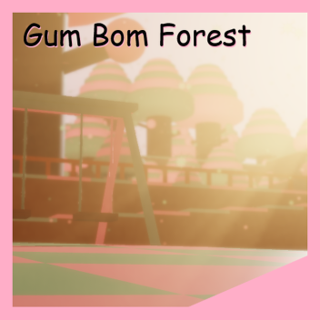 Gum Bom Forest