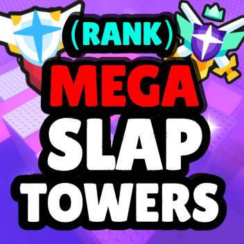 Mega Slap Towers 🖐️ [Ranked, Map Vote, Levels]