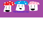 Mushroom City! (aka Mushroom United!)