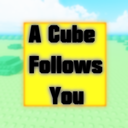 A Cube Follows You