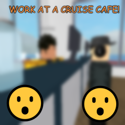 [UPDATES!] Work at a cruise cafe! (NEW!)