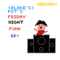 (Blake's) Pot's Friday Night FUNK RP! REBORN!