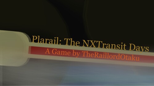 Plarail: The NXTransit Days