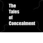 The Tales of Concealment