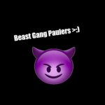 Beast Gang Paulers >:)