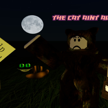 The Cat Ain't All That. (HORROR STORY)