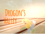 ~Drogon’s Valley~