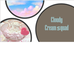 Cloudy Cream Squad